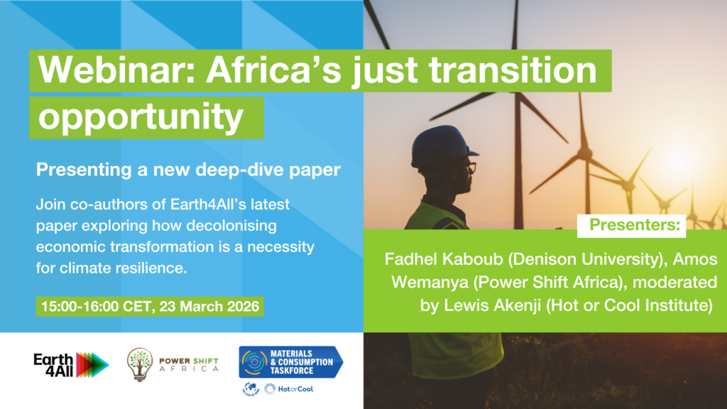 Graphic with photo of man looking out over wind turbines, accompanied by text: Webinar - Africa's just transition opportunity. Presenting a new deep dive paper. Join coauthors of Earth4All's latest paper exploring how decolonising economic transformation is a necessity for climate resilience.